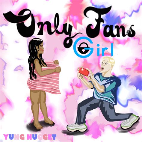 Yung Nugget – OnlyFans Girl lyrics : r/LyricInterpretations